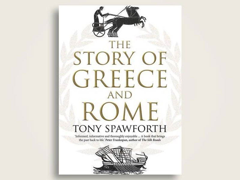 'The Story of Greece and Rome' by MRT Lecturer Professor Antony Spawforth